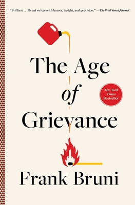 Cover Image for The Age of Grievance -- Frank Bruni, Paperback