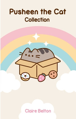Cover Image for Pusheen the Cat Collection Boxed Set: I Am Pusheen the Cat, the Many Lives of Pusheen the Cat, Pusheen the Cat's Guide to Everything -- Claire Belton, Paperback