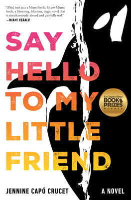 Cover Image for Say Hello to My Little Friend -- Jennine Capó Crucet, Paperback