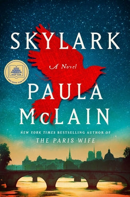 Skylark: A GMA Book Club Pick: A Novel -- Paula McLain, Hardcover