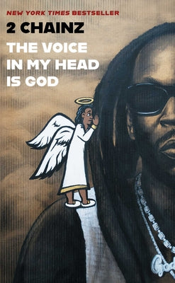 Cover Image for The Voice in My Head Is God -- 2. Chainz, Hardcover