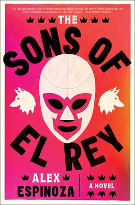 Cover Image for The Sons of El Rey -- Alex Espinoza, Hardcover