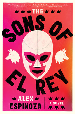 Cover Image for The Sons of El Rey -- Alex Espinoza, Paperback