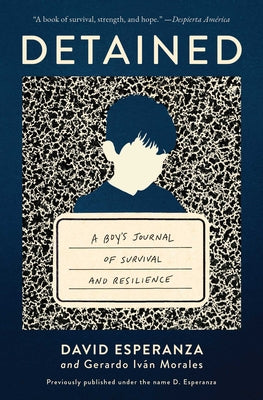 Cover Image for Detained: A Boy's Journal of Survival and Resilience -- David Esperanza, Paperback