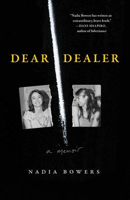 Cover Image for Dear Dealer: A Memoir -- Nadia Bowers, Hardcover