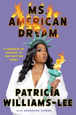 Cover Image for Ms. American Dream: A Memoir of Making It, No Matter What -- Patricia Williams-Lee, Hardcover