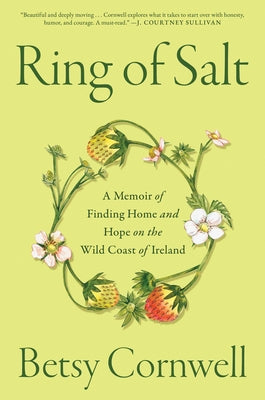 Cover Image for Ring of Salt: A Memoir of Finding Home and Hope on the Wild Coast of Ireland -- Betsy Cornwell, Hardcover