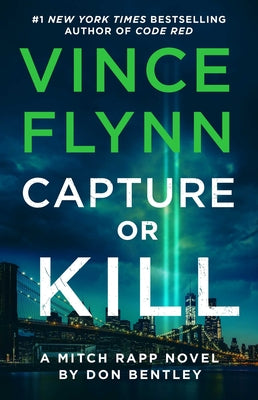 Cover Image for Capture or Kill: A Mitch Rapp Novel by Don Bentley -- Vince Flynn, Paperback