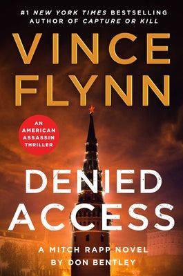 Cover Image for Denied Access: A Mitch Rapp Novel by Don Bentley -- Vince Flynn, Hardcover