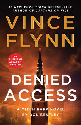 Cover Image for Denied Access: A Mitch Rapp Novel by Don Bentley -- Vince Flynn, Paperback