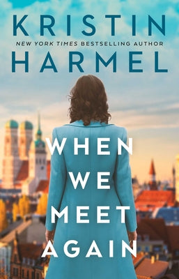 Cover Image for When We Meet Again -- Kristin Harmel, Paperback