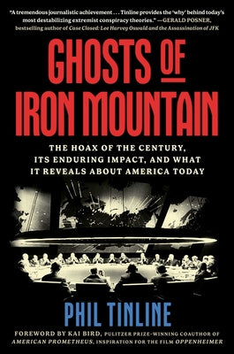 Cover Image for Ghosts of Iron Mountain: The Hoax of the Century, Its Enduring Impact, and What It Reveals about America Today -- Phil Tinline, Hardcover