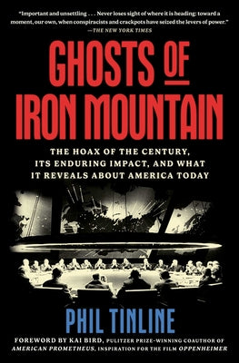 Cover Image for Ghosts of Iron Mountain: The Hoax of the Century, Its Enduring Impact, and What It Reveals about America Today -- Phil Tinline, Paperback