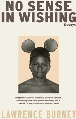 Cover Image for No Sense in Wishing: Essays -- Lawrence Burney, Hardcover