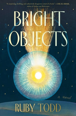 Cover Image for Bright Objects -- Ruby Todd, Hardcover