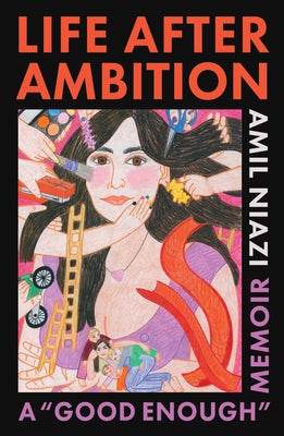 Cover Image for Life After Ambition: A Good Enough Memoir -- Amil Niazi, Hardcover