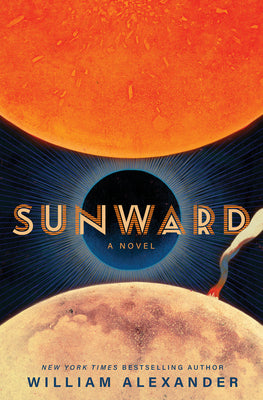 Cover Image for Sunward -- William Alexander, Paperback