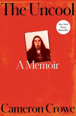 Cover Image for The Uncool: A Memoir -- Cameron Crowe, Hardcover