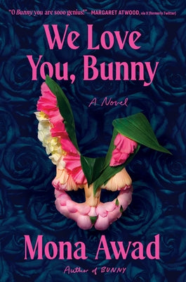 Cover Image for We Love You, Bunny -- Mona Awad, Hardcover