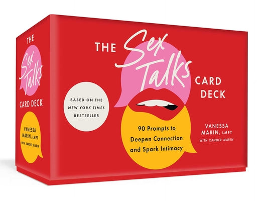 Cover Image for The Sex Talks Card Deck and Guidebook: 90 Prompts to Deepen Connection and Spark Intimacy -- Vanessa Marin, Hardcover