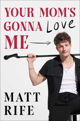 Cover Image for Your Mom's Gonna Love Me -- Matt Rife, Hardcover