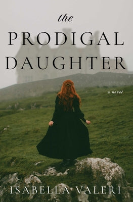 Cover Image for The Prodigal Daughter -- Isabella Valeri, Hardcover