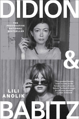 Cover Image for Didion and Babitz -- Lili Anolik, Hardcover