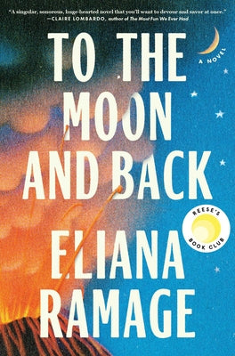 Cover Image for To the Moon and Back (Reese's Book Club) -- Eliana Ramage, Hardcover
