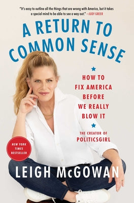 Cover Image for A Return to Common Sense: How to Fix America Before We Really Blow It -- Leigh McGowan, Paperback