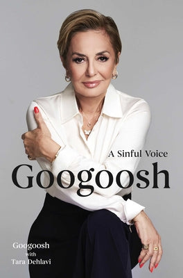 Cover Image for Googoosh: A Sinful Voice -- Googoosh, Hardcover