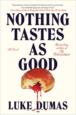 Cover Image for Nothing Tastes as Good -- Luke Dumas, Hardcover