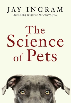 Cover Image for The Science of Pets -- Jay Ingram, Hardcover