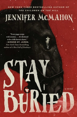 Cover Image for Stay Buried -- Jennifer McMahon, Hardcover