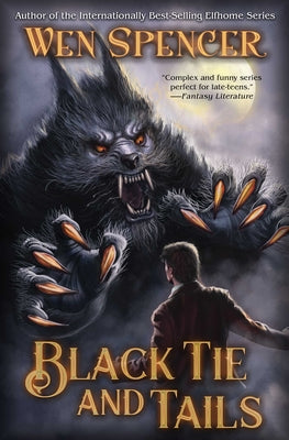 Cover Image for Black Tie and Tails -- Wen Spencer, Hardcover