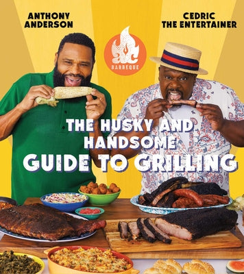 Cover Image for AC Barbeque: The Husky and Handsome Guide to Grilling: (A Cookbook) -- Anthony Anderson, Hardcover