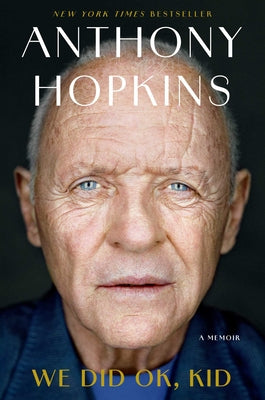 Cover Image for We Did Ok, Kid: A Memoir -- Anthony Hopkins, Hardcover