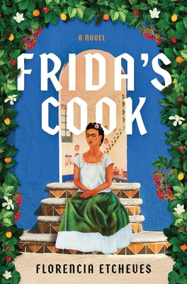 Cover Image for Frida's Cook -- Florencia Etcheves, Hardcover