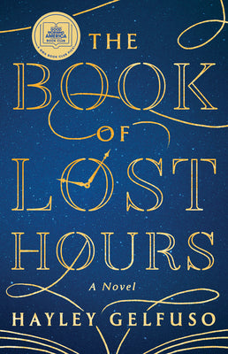 Cover Image for The Book of Lost Hours: A GMA Book Club Pick (a Novel) -- Hayley Gelfuso, Paperback