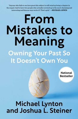 Cover Image for From Mistakes to Meaning: Owning Your Past So It Doesn't Own You -- Michael Lynton, Hardcover