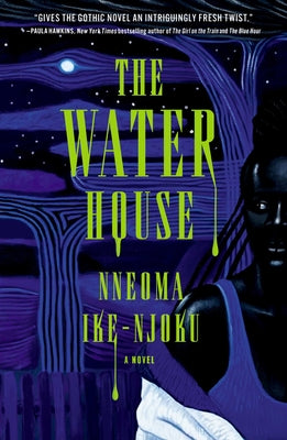 Cover Image for The Water House -- Nneoma Ike-Njoku, Hardcover