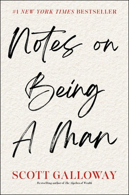 Cover Image for Notes on Being a Man -- Scott Galloway, Hardcover
