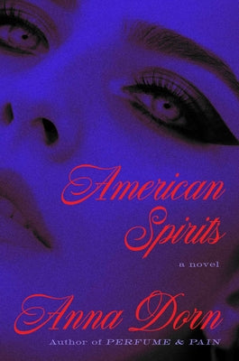 Cover Image for American Spirits -- Anna Dorn, Hardcover