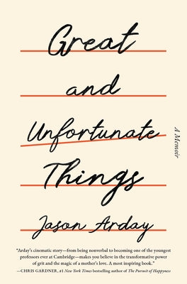 Cover Image for Great and Unfortunate Things -- Jason Arday, Hardcover