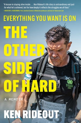 Cover Image for Everything You Want Is on the Other Side of Hard: A Memoir -- Ken Rideout, Hardcover