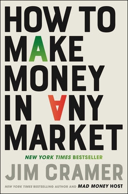 Cover Image for How to Make Money in Any Market -- James J. Cramer, Hardcover