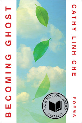 Cover Image for Becoming Ghost: Poetry -- Cathy Linh Che, Paperback