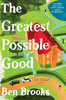 Cover Image for The Greatest Possible Good -- Ben Brooks, Hardcover
