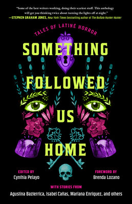 Cover Image for Something Followed Us Home: Tales of Latiné Horror -- Cynthia Pelayo, Paperback