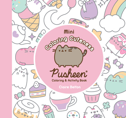 Cover Image for Mini Coloring Cuteness: A Pusheen Coloring & Activity Book -- Claire Belton, Paperback