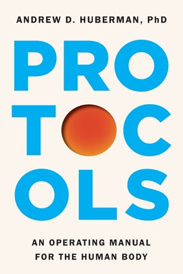 Cover Image for Protocols -- Andrew D. Huberman, Paperback